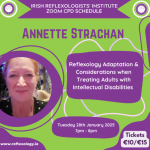Zoom CPD - Annette Strachan - Reflexology Adaptions & Considerations when treating Adults with Intellectual Disabilities